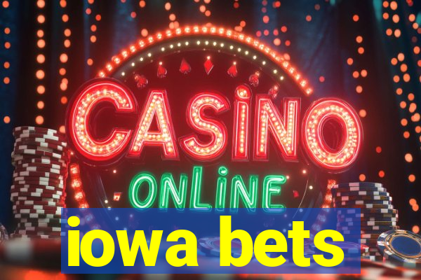 iowa bets