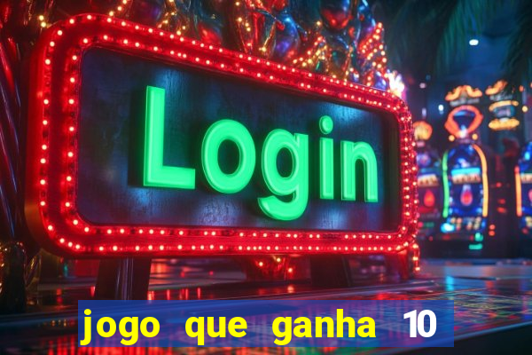 jogo que ganha 10 reais no cadastro