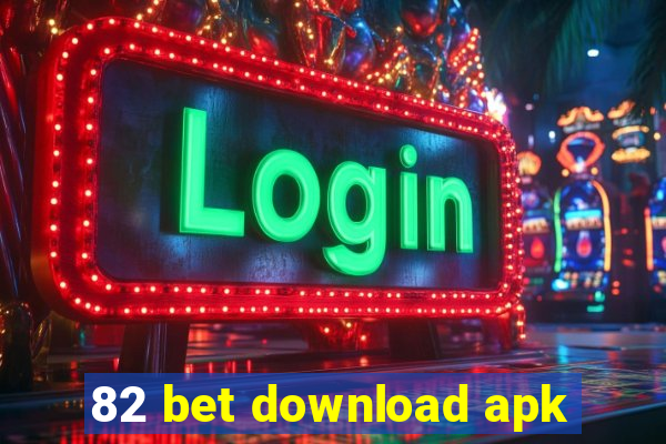 82 bet download apk