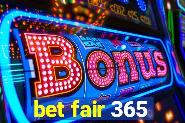 bet fair 365