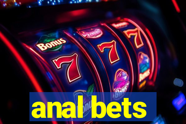 anal bets