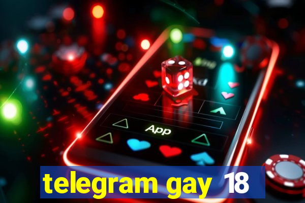 telegram gay 18