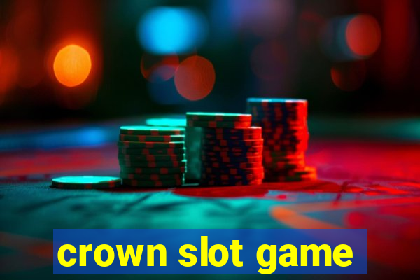 crown slot game