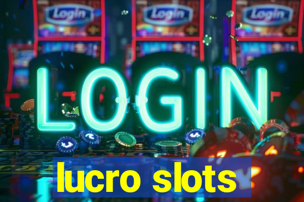 lucro slots