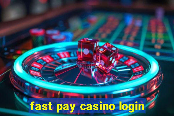 fast pay casino login