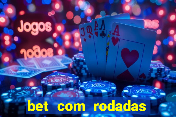 bet com rodadas grátis no cadastro