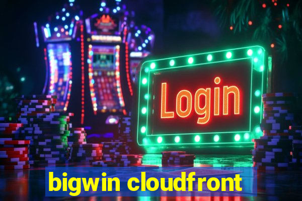 bigwin cloudfront