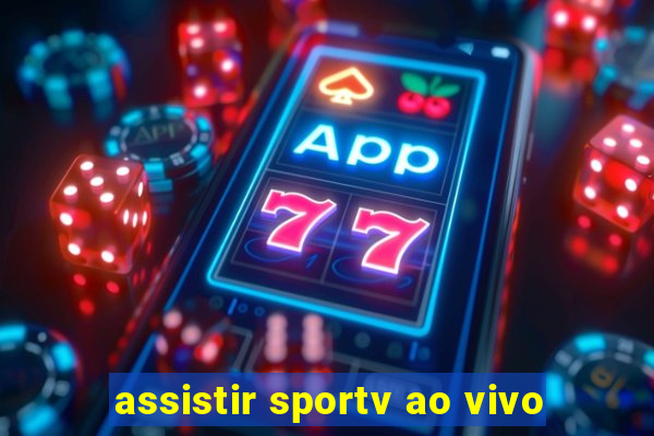 assistir sportv ao vivo