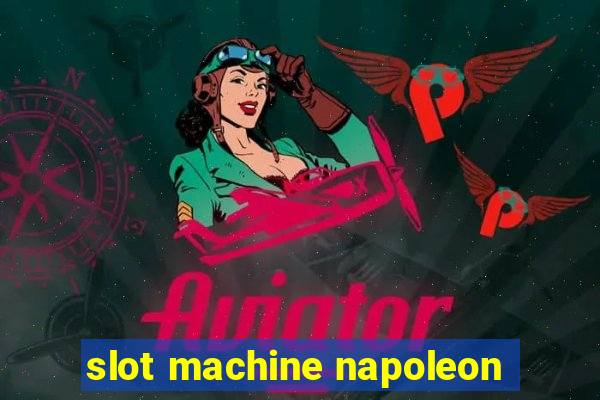 slot machine napoleon