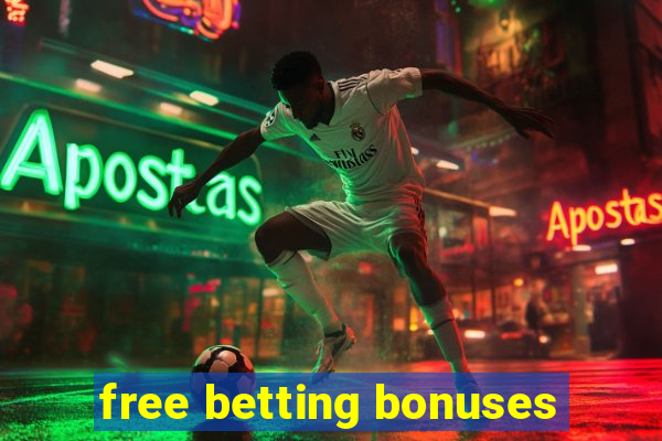 free betting bonuses