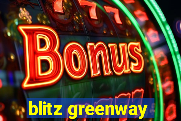 blitz greenway