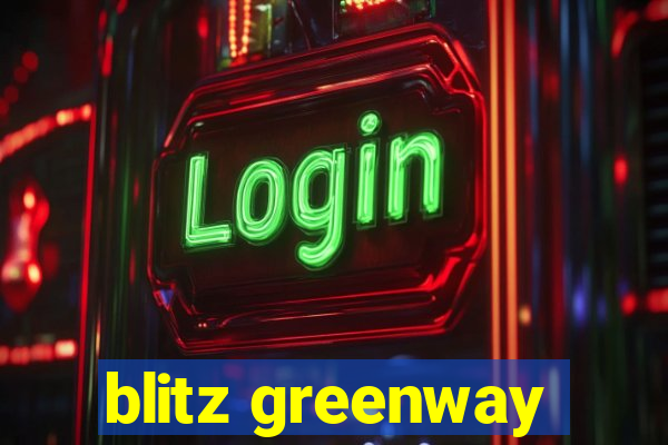 blitz greenway