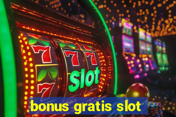 bonus gratis slot