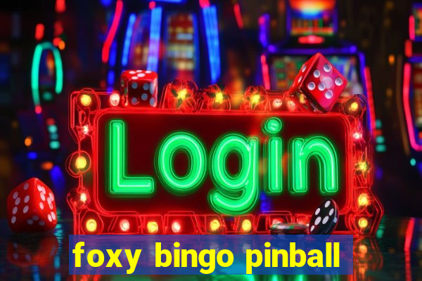 foxy bingo pinball