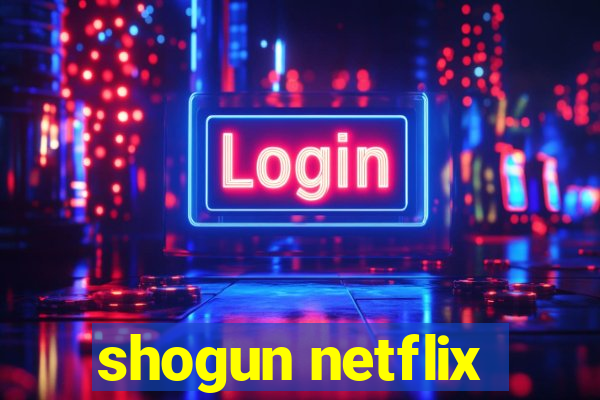 shogun netflix