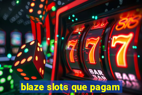 blaze slots que pagam