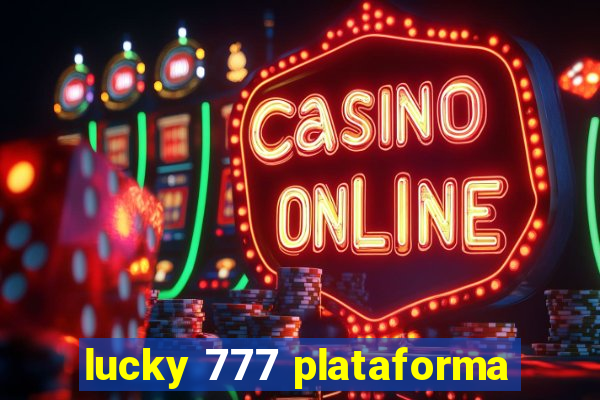 lucky 777 plataforma