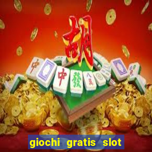 giochi gratis slot machine 2023