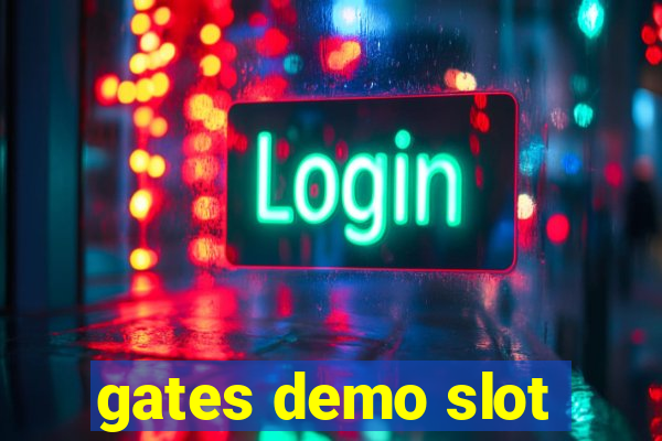 gates demo slot