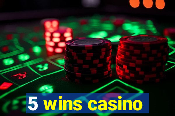 5 wins casino