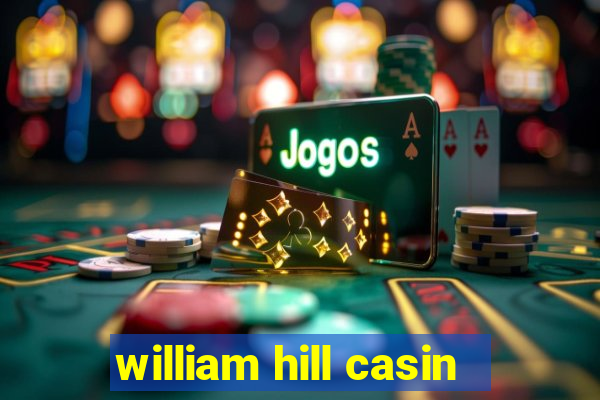 william hill casin