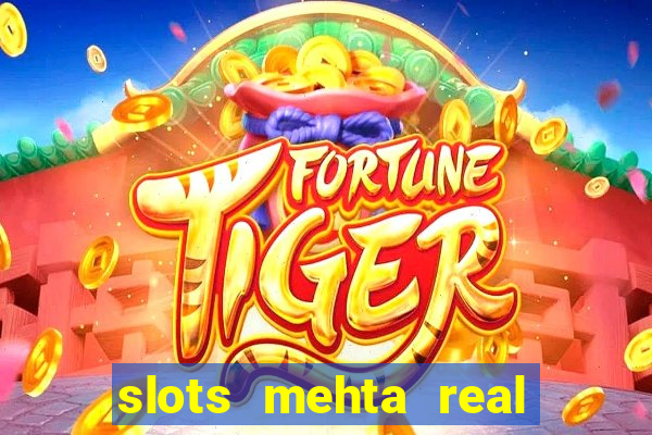 slots mehta real cash game