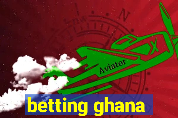 betting ghana