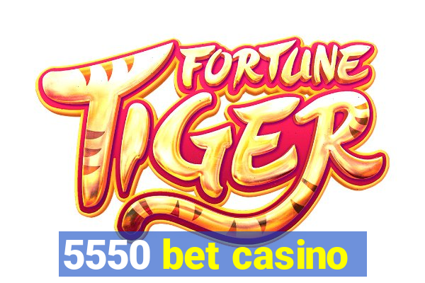 5550 bet casino