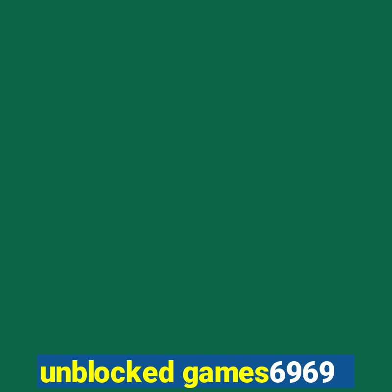 unblocked games6969