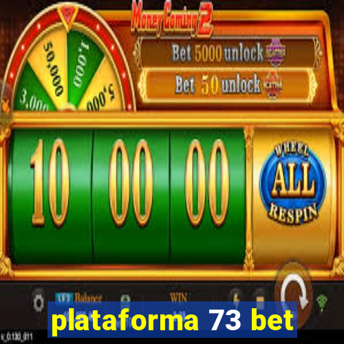 plataforma 73 bet