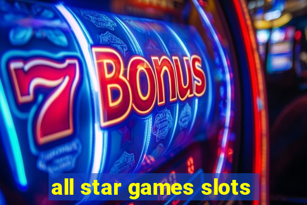 all star games slots