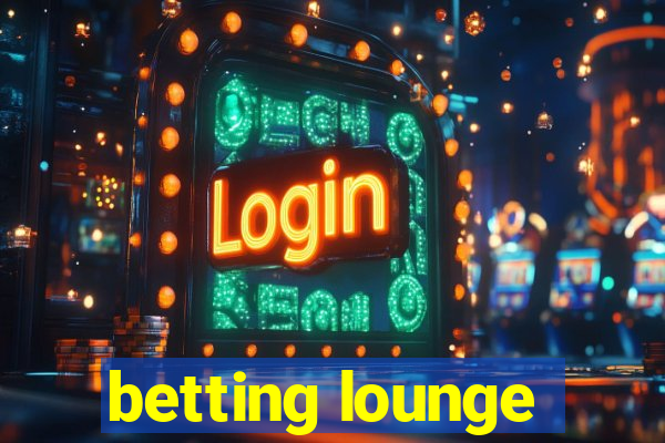 betting lounge