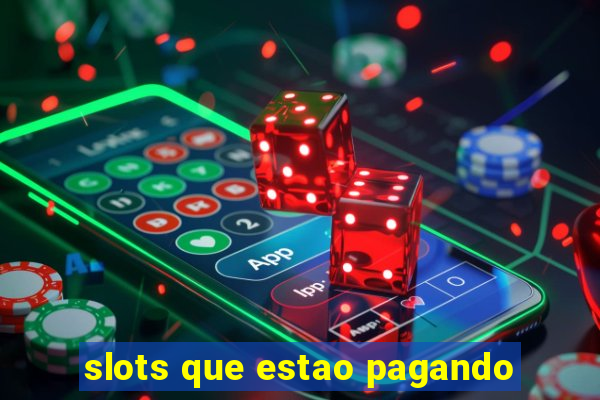 slots que estao pagando