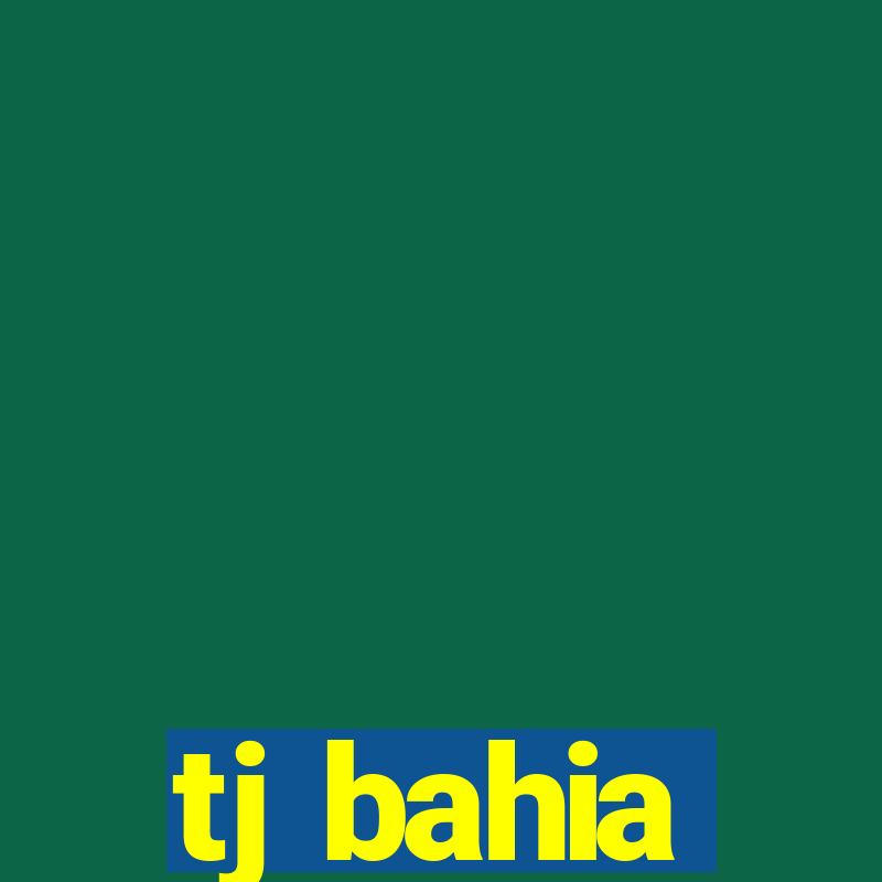 tj bahia