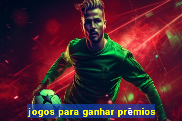 jogos para ganhar prêmios