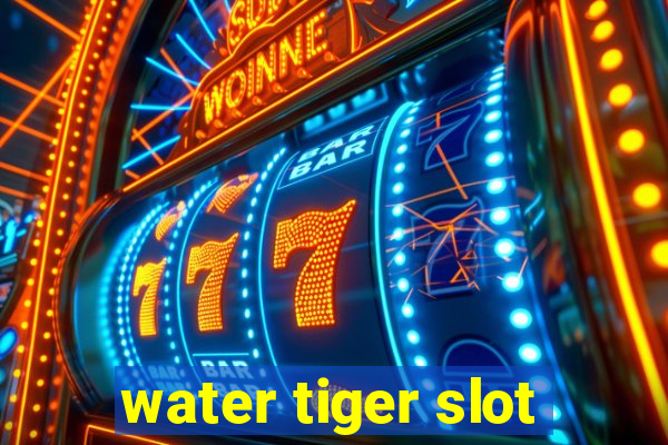 water tiger slot