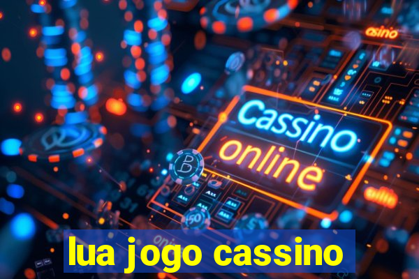 lua jogo cassino