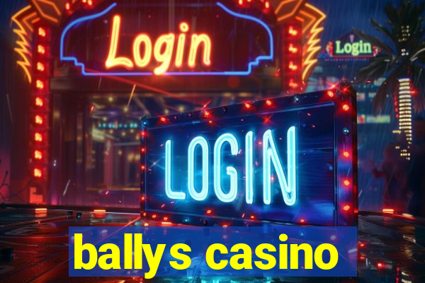 ballys casino