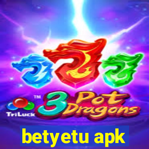 betyetu apk