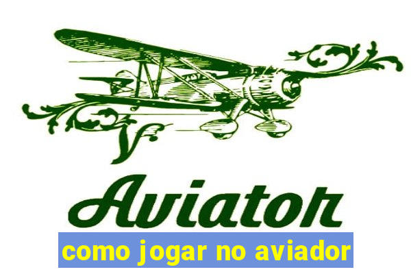 como jogar no aviador