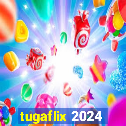 tugaflix 2024