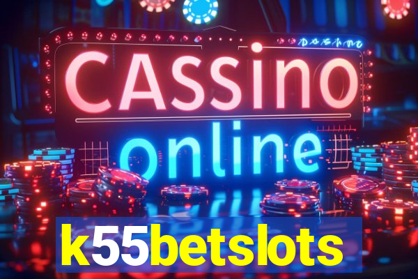 k55betslots