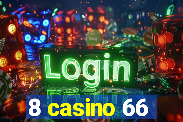 8 casino 66