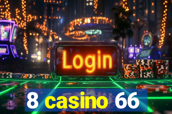 8 casino 66