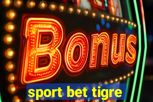 sport bet tigre