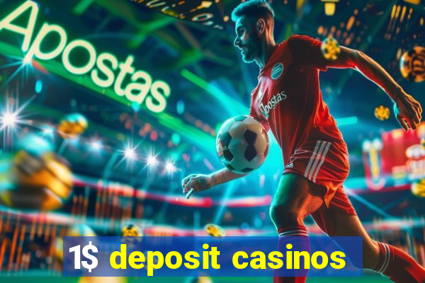 1$ deposit casinos