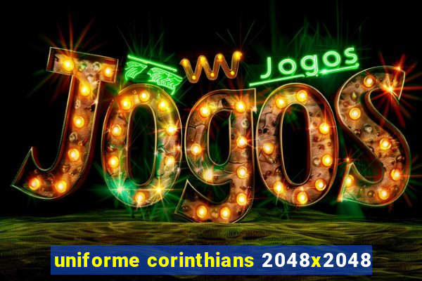 uniforme corinthians 2048x2048