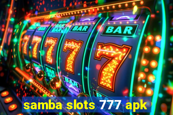 samba slots 777 apk