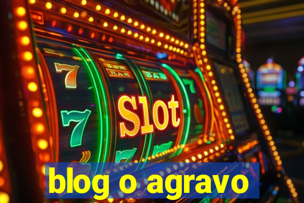 blog o agravo