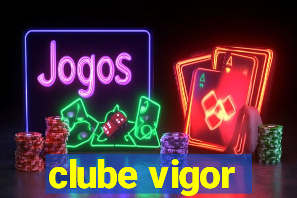 clube vigor